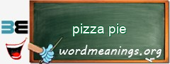 WordMeaning blackboard for pizza pie